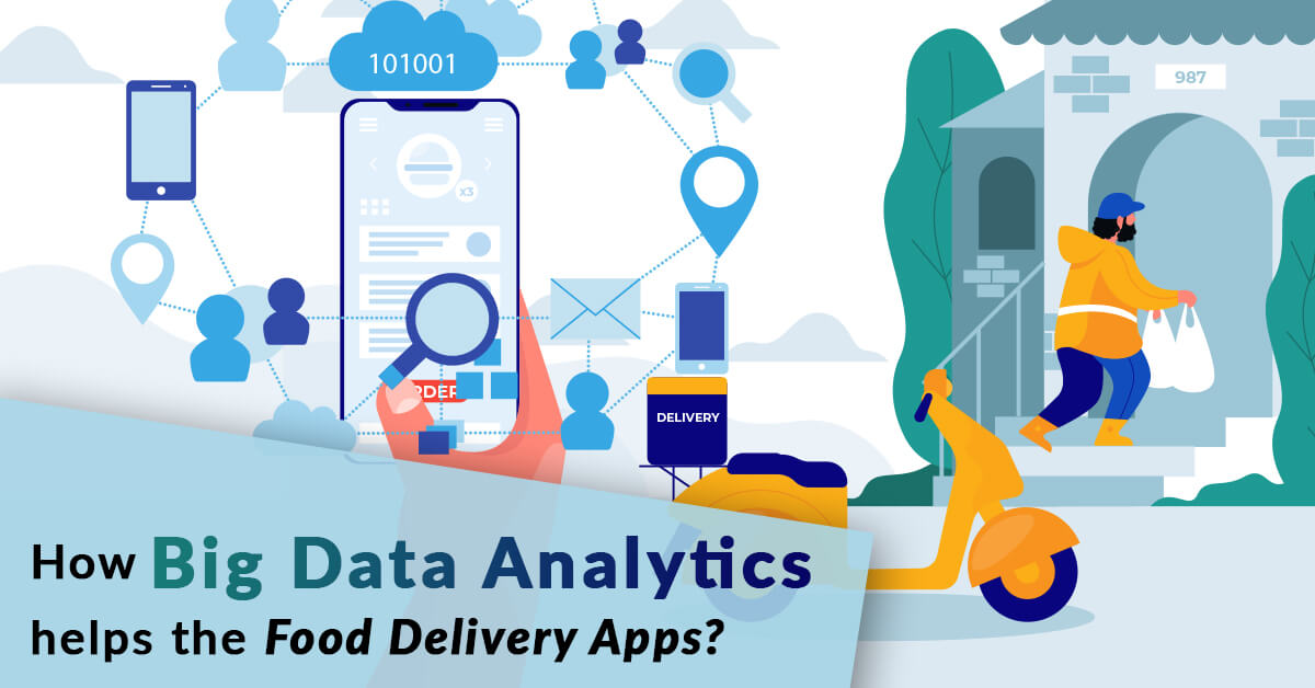 How Big Data Analytics benefits the Food Delivery Apps?